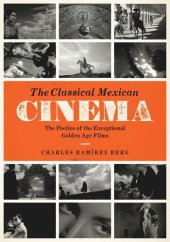 book The Classical Mexican Cinema: The Poetics of the Exceptional Golden Age Films