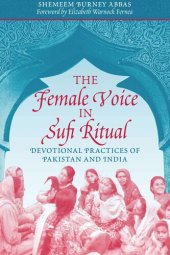 book The Female Voice in Sufi Ritual: Devotional Practices of Pakistan and India