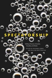 book Spectatorship: Shifting Theories of Gender, Sexuality, and Media