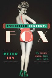 book Twentieth Century-Fox: The Zanuck-Skouras Years, 1935–1965