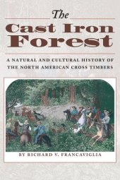 book The Cast Iron Forest: A Natural and Cultural History of the North American Cross Timbers