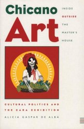 book Chicano Art Inside/Outside the Master’s House: Cultural Politics and the CARA Exhibition