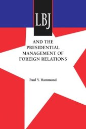 book LBJ and the Presidential Management of Foreign Relations