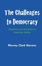 book The Challenges to Democracy: Consensus and Extremism in American Politics