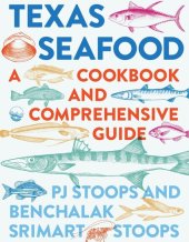 book Texas Seafood: A Cookbook and Comprehensive Guide