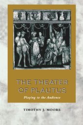 book The Theater of Plautus: Playing to the Audience