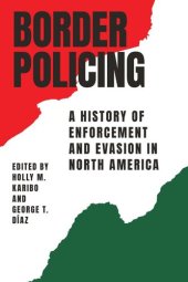 book Border Policing: A History of Enforcement and Evasion in North America