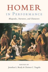 book Homer in Performance: Rhapsodes, Narrators, and Characters