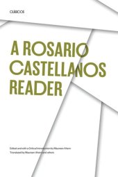 book A Rosario Castellanos Reader: An Anthology of Her Poetry, Short Fiction, Essays, and Drama