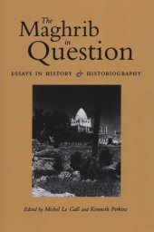 book The Maghrib in Question: Essays in History and Historiography