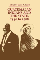 book Guatemalan Indians and the State: 1540 to 1988