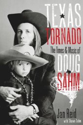 book Texas Tornado: The Times and Music of Doug Sahm