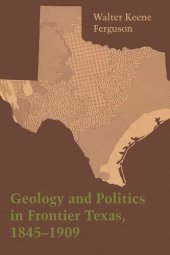 book Geology and Politics in Frontier Texas, 1845–1909