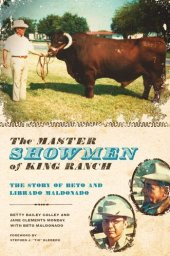 book The Master Showmen of King Ranch: The Story of Beto and Librado Maldonado