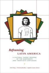 book Reframing Latin America: A Cultural Theory Reading of the Nineteenth and Twentieth Centuries