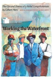 book Working the Waterfront: The Ups and Downs of a Rebel Longshoreman