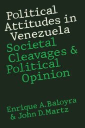 book Political Attitudes in Venezuela: Societal Cleavages and Political Opinion