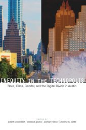 book Inequity in the Technopolis: Race, Class, Gender, and the Digital Divide in Austin