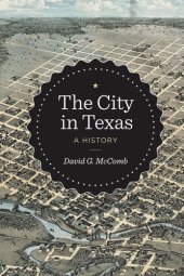 book The City in Texas: A History