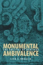 book Monumental Ambivalence: The Politics of Heritage