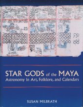 book Star Gods of the Maya: Astronomy in Art, Folklore, and Calendars