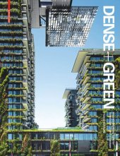 book Dense + Green: Innovative Building Types for Sustainable Urban Architecture