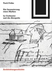 book Die Inszenierung eines Mythos: Le Corbusier und die Akropolis