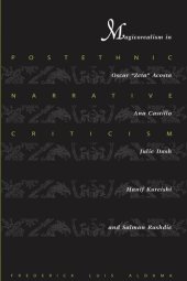 book Postethnic Narrative Criticism: Magicorealism in Oscar "Zeta" Acosta, Ana Castillo, Julie Dash, Hanif Kureishi, and Salman Rushdie