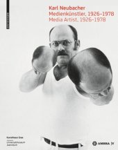 book Karl Neubacher: Medienkünstler, 1926-1978 / Media Artist, 1926-1978