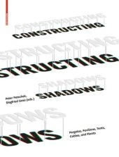 book Constructing Shadows: Pergolas, Pavilions, Tents, Cables, and Plants