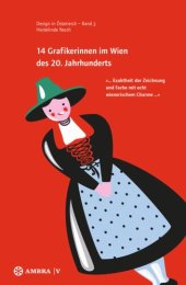 book 14 Grafikerinnen im Wien des 20. Jahrhunderts: „ ... Exaktheit der Zeichnung und Farbe mit echt wienerischem Charme ... “