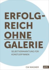 book Erfolgreich ohne Galerie: Selbstvermarktung für Künstler*innen