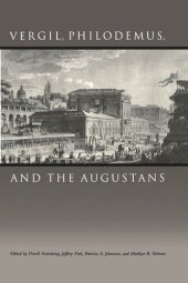 book Vergil, Philodemus, and the Augustans