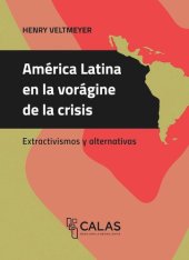 book América Latina en la vorágine de la crisis: Extractivismos y alternativas