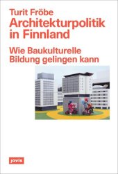 book Architekturpolitik in Finnland: Wie Baukulturelle Bildung gelingen kann