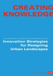 book Creating Knowledge: Innovation Strategies for Designing Urban Landscapes