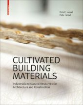 book Cultivated Building Materials: Industrialized Natural Resources for Architecture and Construction