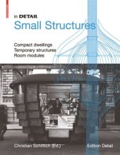 book In Detail, Small Structures: Compact dwellings, Temporary structures, Room modules