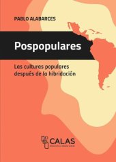 book Pospopulares: Las culturas populares después de la hibridación