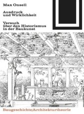 book Ausdruck und Wirklichkeit: Versuch über den Historismus in der Baukunst