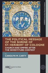 book The Political Message of the Shrine of St. Heribert of Cologne: Church and Empire after the Investiture Contest