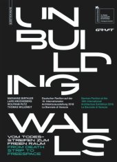 book Unbuilding Walls: Vom Todesstreifen zum freien Raum / From Death Strip to Freespace