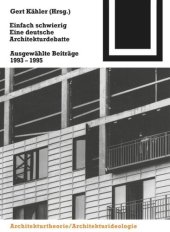 book Einfach schwierig. Eine deutsche Architekturdebatte: Ausgewählte Beiträge 1993-1995