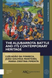 book The Aljubarrota Battle and Its Contemporary Heritage