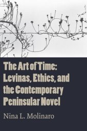 book The Art of Time: Levinas, Ethics, and the Contemporary Peninsular Novel