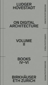 book On Digital Architecture in Ten Books. Volume 2 On Digital Architecture in Ten Books: Vol. 2: Books IV–VI.