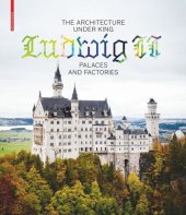 book The Architecture under King Ludwig II – Palaces and Factories