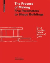 book The Process of Making: Five Parameters to Shape Buildings