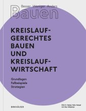 book Besser - Weniger - Anders Bauen: Kreislaufgerechtes Bauen und Kreislaufwirtschaft: Grundlagen - Fallbeispiele - Strategien