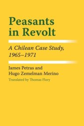 book Peasants in Revolt: A Chilean Case Study, 1965–1971